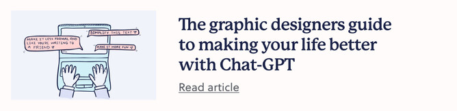 Text that links to blog: The graphic designers guide to making your life better with Chat-GPT
