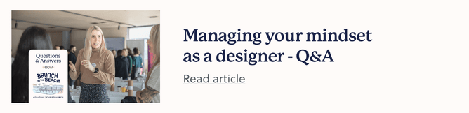 Blog link that says: Managing your mindset as a designer - Q&A