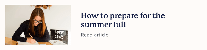 Blog link: How to prepare for the summer lull